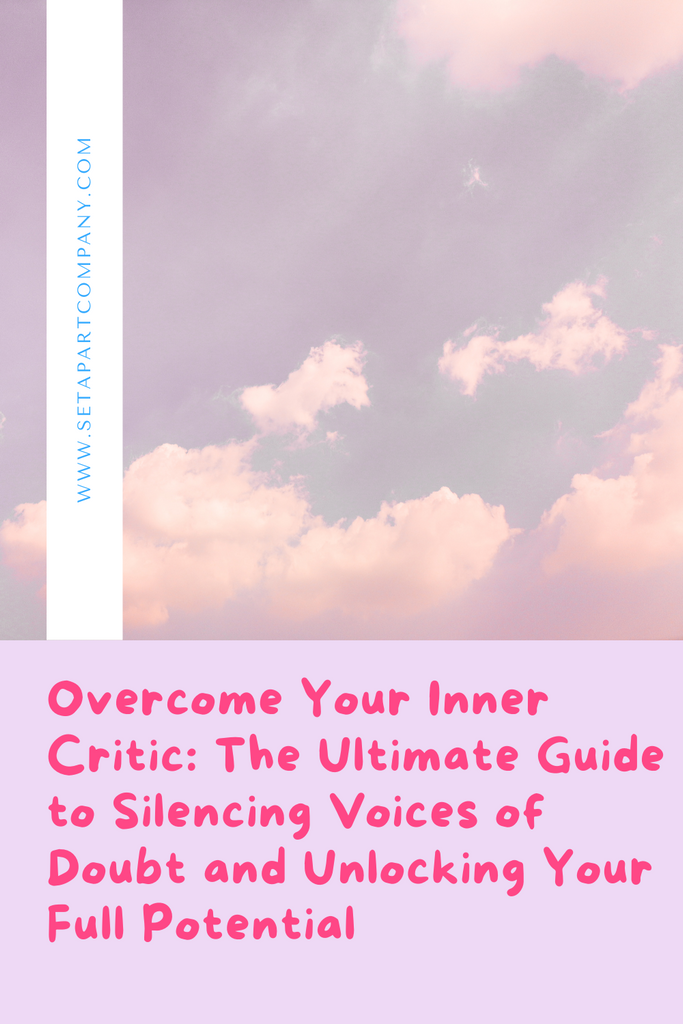 Overcome Your Inner Critic: The Ultimate Guide to Silencing Voices of Doubt and Unlocking Your Full Potential